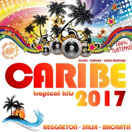 Album cover of Caribe 2017 (60 Latin Hits)