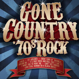 Album cover of Gone Country: 70's Rock