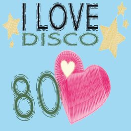 Album cover of I Love Disco 80