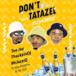 Album cover of Don't Tatazel (Kushubile)