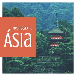 Album cover of Meditação na Ásia: Canções com Instrumentos Orientais, Musicoterapia para Relaxar