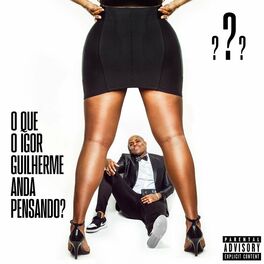 Album cover of O Que O Igor Guilherme Anda Pensando ?