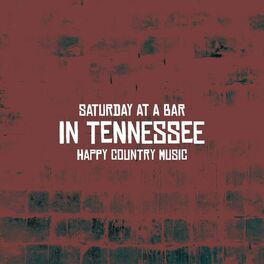 Album cover of Saturday at a Bar in Tennessee – Happy Country Music