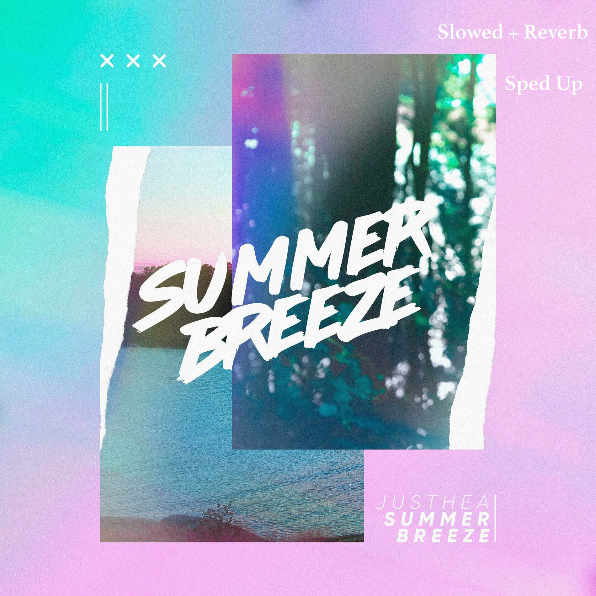 Justhea - Summer Breeze (slowed + reverb / sped up): lyrics and songs |  Deezer