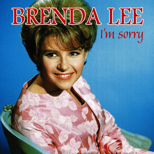 Brenda Lee - I'm sorry: listen with lyrics | Deezer