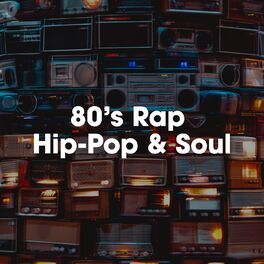 Album cover of 80’s Rap Hip-Pop & Soul
