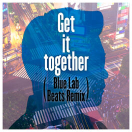 Album cover of Get It Together (Blue Lab Beats Remix)