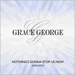 Album cover of Nothing's Gonna Stop Us Now (Acoustic)