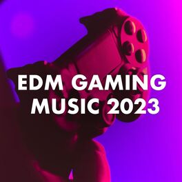 Album cover of EDM GAMING MUSIC 2023