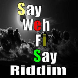 Album cover of Say Weh Fi Say