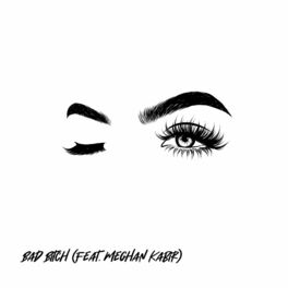 Album cover of Bad Bitch (feat. Meghan Kabir)
