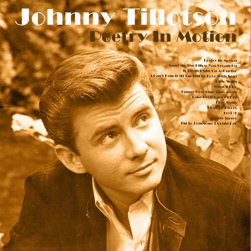 Johnny Tillotson - Poetry in Motion: lyrics and songs | Deezer