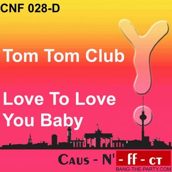 Tom Tom Club Love To Love You Baby Tom Tom Club Original Mix Listen With Lyrics Deezer