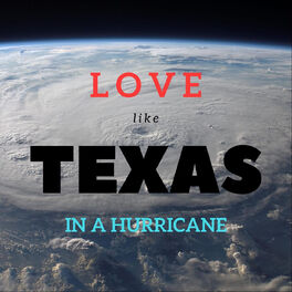 Album cover of Love Like Texas in a Hurricane