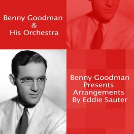 Album cover of Benny Goodman Presents Arrangements By Eddie Sauter