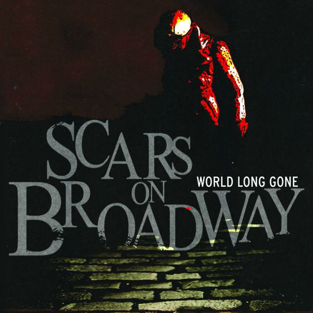 World longing. Scars on Broadway 2008. Scars on Broadway – scars on Broadway 2008. World long gone. Scars on Broadway обложка.