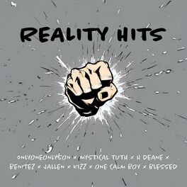 Album cover of Reality Hits (feat. OnlyOneOnlySon, Mythical Truth, H Deane, Benitez, Jallen, Kizz, One Calm Boy & Blessed)