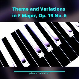 Album cover of Theme and Variations in F Major, Op. 19 No. 6