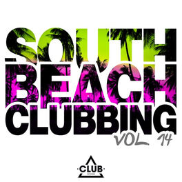 Album cover of South Beach Clubbing, Vol. 14