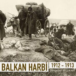 Album cover of Balkan Harbi 1912-1913 (Orijinal Belgesel Müzikleri)