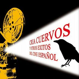 Album cover of Cria Cuervos y Otros Exitos del Cine Español