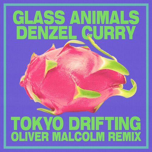 Glass Animals - Tokyo Drifting (Oliver Malcolm Remix): lyrics and songs |  Deezer