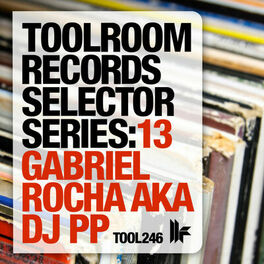 Album cover of Toolroom Records Selector Series: 13 Gabriel Rocha aka DJ PP