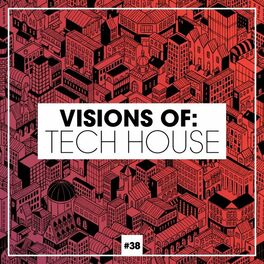 Album cover of Visions of: Tech House, Vol. 38