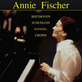 Album cover of Annie Fischer: Beethoven, Schumann, Handel, Chopin