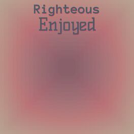 Album cover of Righteous Enjoyed