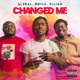 Album cover of Changed Me (feat. Elijah & Brick)