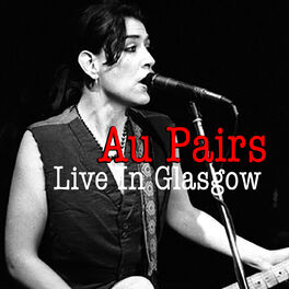 Album cover of Au Pairs Live In Glasgow