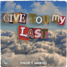 Album cover of Give You My Last (feat. Aaron Cole)