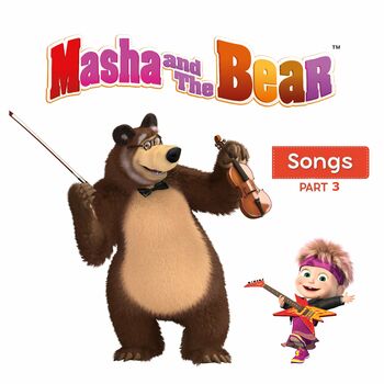 Masha and the Bear - Song of Funny, Sunny Life: listen with lyrics | Deezer