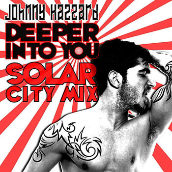 Johnny Hazzard - Deeper Into You (Solar City Club Mix): listen with lyrics  | Deezer