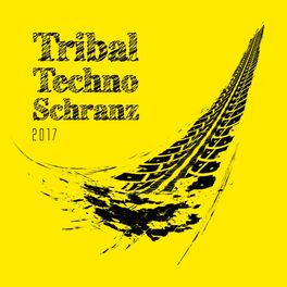 Album cover of Tribal Techno Schranz 2017