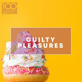 Album cover of 100 Greatest Guilty Pleasures: Cheesy Pop Hits