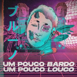 Album cover of Um Pouco Bardo, um Pouco Louco
