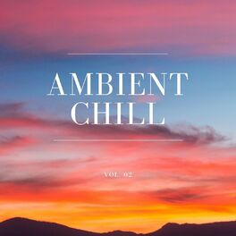 Album cover of Ambient Chill, Vol. 02