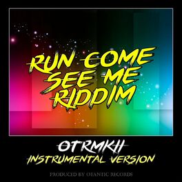 Album cover of Run Come See Me Riddim