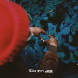 Mcclenney Black Betty White Lyrics And Songs Deezer