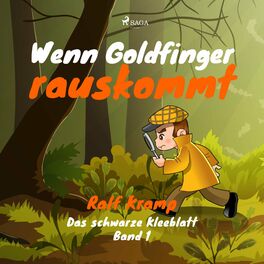 Album cover of Wenn Goldfinger rauskommt - Das schwarze Kleeblatt, Band 1 (Ungekürzt)