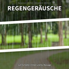 Album cover of Regengeräusche zum Schlafen, Chillen und für Massage