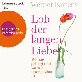 Album cover of Lob der langen Liebe - Wie sie gelingt und warum sie unersetzbar ist (Ungekürzte Lesung)