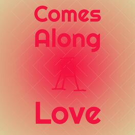 Album cover of Comes Along a Love