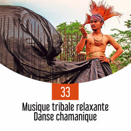 Album cover of 33 Musique tribale relaxante: Danse chamanique - Tambours spirituels, Musique autochtone et mélodie de flûte, Spa & massage