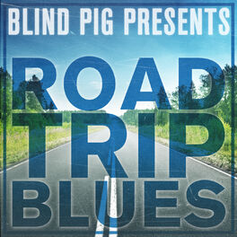Album cover of Blind Pig Presents: Road Trip Blues