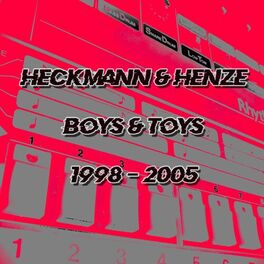 Album cover of Thomas P. Heckmann & WJ Henze - Boys & Toys 1998 - 2005 (2023 Remastered)