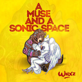 Whxz A Muse And A Sonic Space Lyrics And Songs Deezer