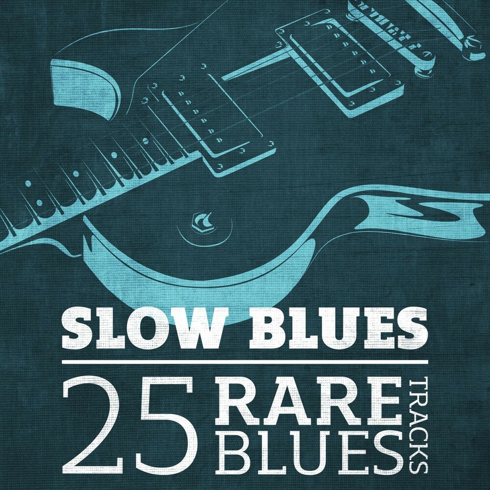 Blue tracks. Slow Blues. Slow Blues - 25 rare Blues tracks. Slow Blues картины. Переплёт Blues трек.